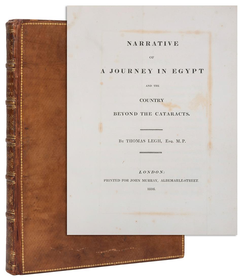 LEGH, Thomas. Narrative of a Journey in Egypt and the: LEGH, Thomas. Narrative of a Journey in Egypt and the Country Beyond the Cataracts. London: John Murray, 1816. Small 4to (267 x 210 mm). Engraved folding map, engraved folding plate (few spots of offs