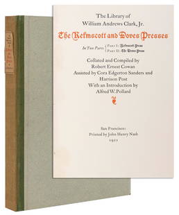 COWAN, Robert Ernest. The Library of William Andrews: COWAN, Robert Ernest. The Library of William Andrews Clark, Jr. The Kelmscott and Doves Presses. San Francisco: printed by John Henry Nash, 1921. 2 parts in one, large 8vo. Printed in red and black. O