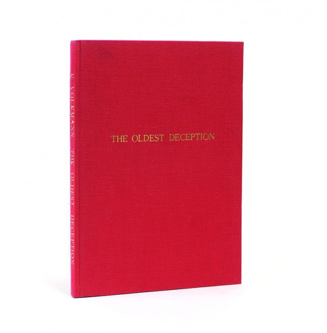 Volkmann, Kurt. The Oldest Deception.: Volkmann, Kurt. The Oldest Deception. Minneapolis, 1956. Red cloth stamped in gold. Illustrated with photographs. Small 8vo. Very good condition.