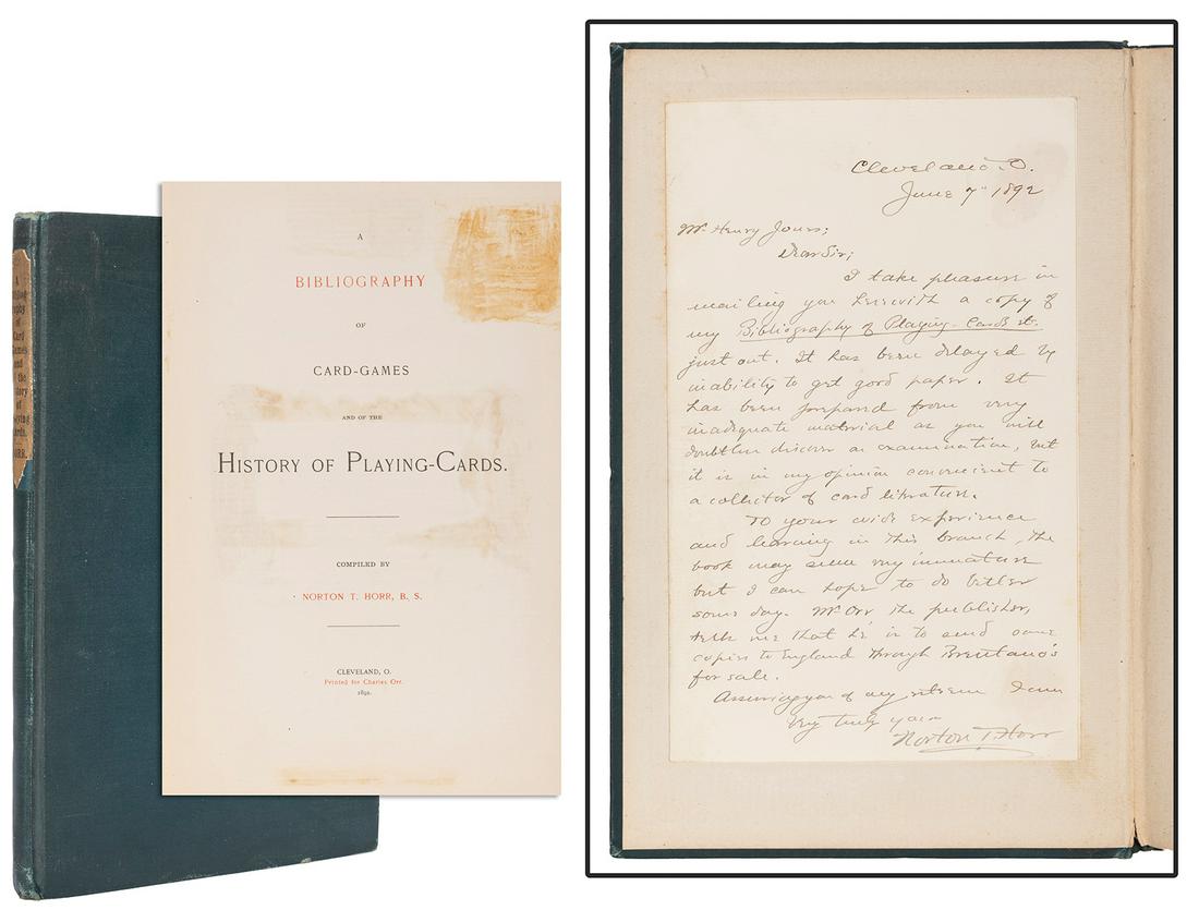 HORR, Norton. A Bibliography of Card-Games and the: HORR, Norton. A Bibliography of Card-Games and the History of Playing-Cards. Cleveland: Charles Orr, 1892. With a tipped-in autograph letter signed (7 June 1892) by Horr on the inside pastedown regard