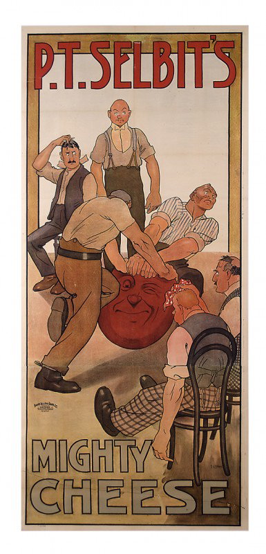 P.T. Selbit's Mighty Cheese. 3 sheet litho ca 1920: Selbit, P.T. (Percy Thomas Tibbles). P.T. Selbit's Mighty Cheese. London, David Allen & Sons, ca. 1920. Three-sheet (40 x 87") color lithograph depicting a comic scene sketched by artist T.E. Stephens