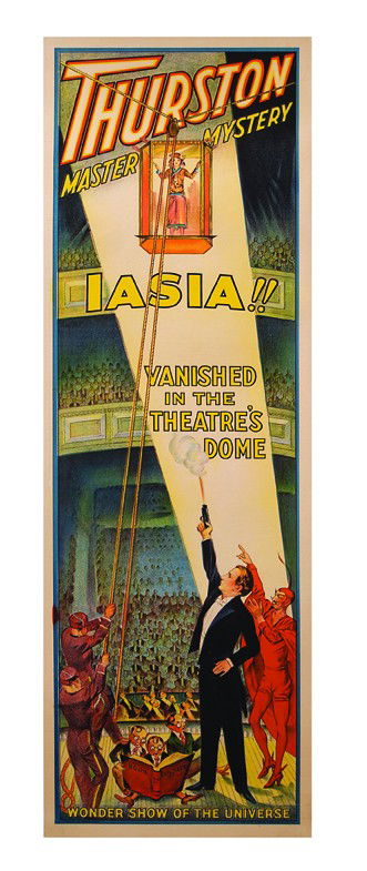 Thurston. Iasia!! Vanished in the Theatre's Dome: Thurston, Howard. Iasia!! Vanished in the Theatre's Dome. Cleveland, Otis Litho Co., ca. 1926. Panel (13 ½ x 41") color lithograph depicting Thurston's performance of the Iasia illusion, in which a f
