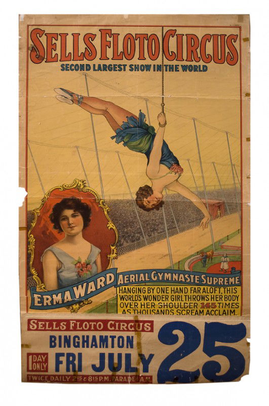 Erma Ward Aerial Gymnaste Supreme Sells Floto 1915: Ward, Erma. Sells Floto Circus. Erma Ward Aerial Gymnaste Supreme. N.p., n.d. (ca. 1915). One-sheet (28 x 40") color lithographed poster showing the "World's Wonder Girl" acrobat hanging above the cen