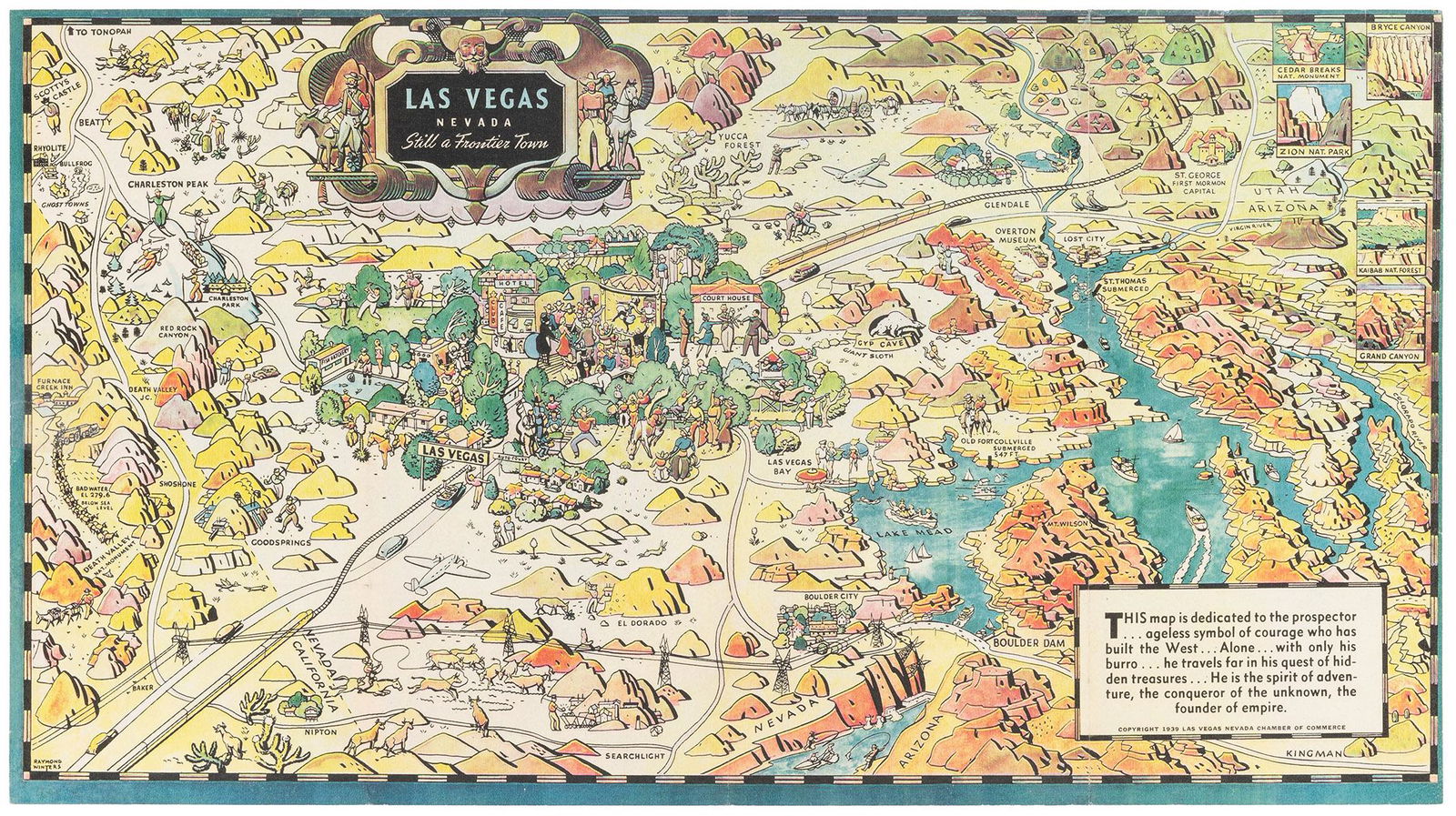 WINTERS, Raymond. Las Vegas / Still a Frontier Town. 1939. ...: WINTERS, Raymond. Las Vegas / Still a Frontier Town. 1939. Las Vegas Chamber of Commerce. Color pictorial map of Las Vegas and the surrounding points of interest including towns, parks, canyons, lakes