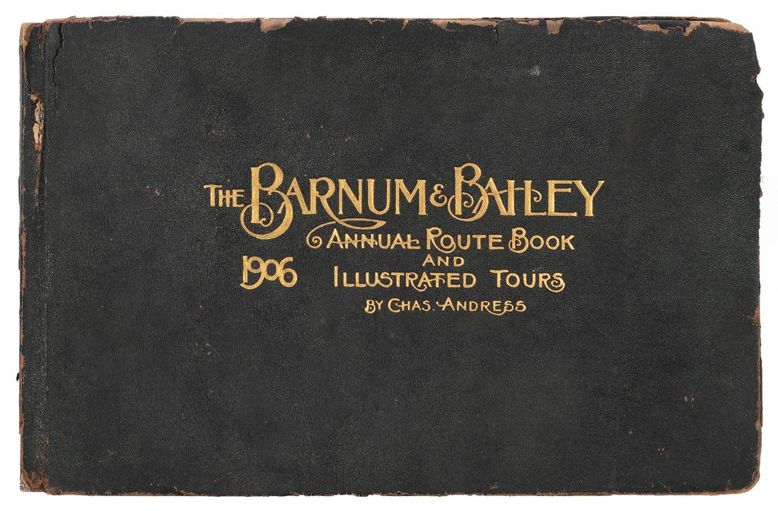ANDRESS, Charles. The Barnum & Bailey Annual Route Book. 19...: ANDRESS, Charles. The Barnum & Bailey Annual Route Book. 1906. Gilt-stamped leather (cracked and peeling). Numerous illustrations from photographs of circus acts, managers, William F. Cody (Buffalo Bi