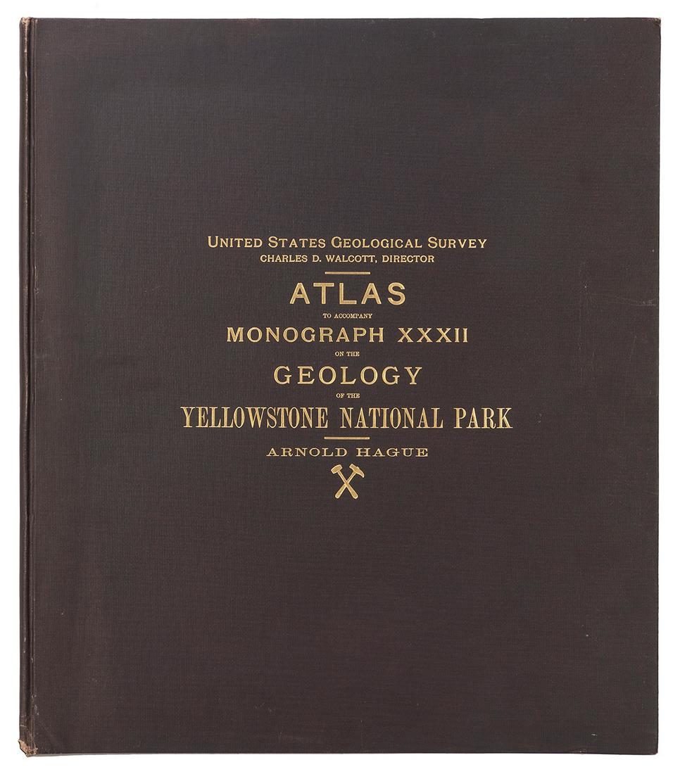 HAGUE, Arnold (1840–1917). Atlas to Accompany Monograph XXX...: HAGUE, Arnold (1840–1917). Atlas to Accompany Monograph XXXII on the Geology of the Yellowstone National Park. Washington D.C. and New York: Department of the Interior United States Geographical