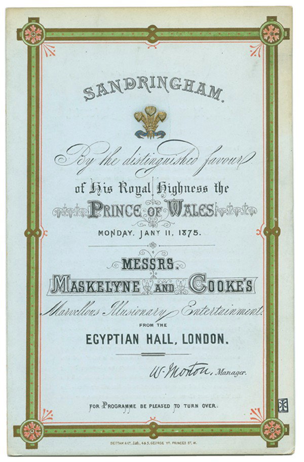 Maskelyne & Cooke. Royal Command Performance 1875: Maskelyne & Cooke. Royal Command Performance for Maskelyne & Cooke. London, Bettam & Co., 1875. Elaborate embossed letterpress program in four colors on thick pale blue stock advertising a performance