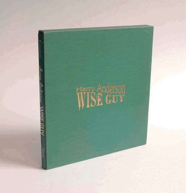 Caveney, Mike. Harry Anderson: Wise Guy. Pasadena,: Caveney, Mike. Harry Anderson: Wise Guy. Pasadena, 1993. Publisher's cloth with jacket and cloth-covered slipcase stamped in silver foil. Number 66 from the publisher's limited deluxe edition of 100 c