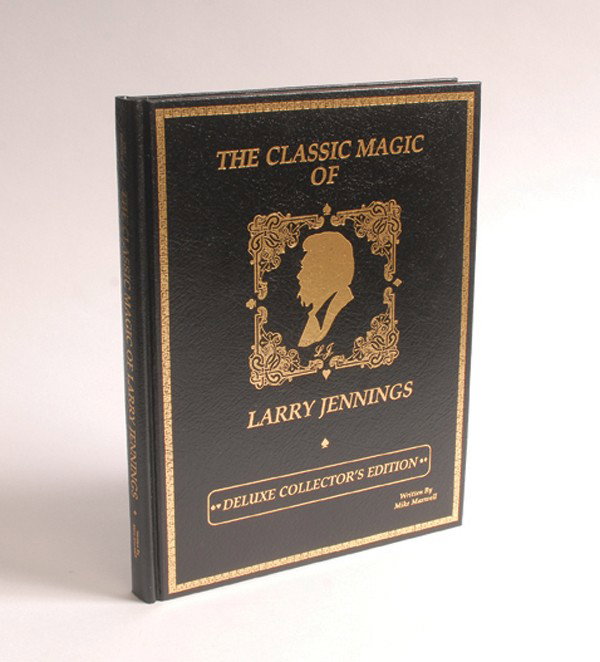 Maxwell, Mike. The Classic Magic of Larry Jennings: Maxwell, Mike. The Classic Magic of Larry Jennings. Tahoma, 1988. Number 163 from the publisher's limited, deluxe edition bound in black leather with matching slipcase, stamped in gold. Illustrated. 4
