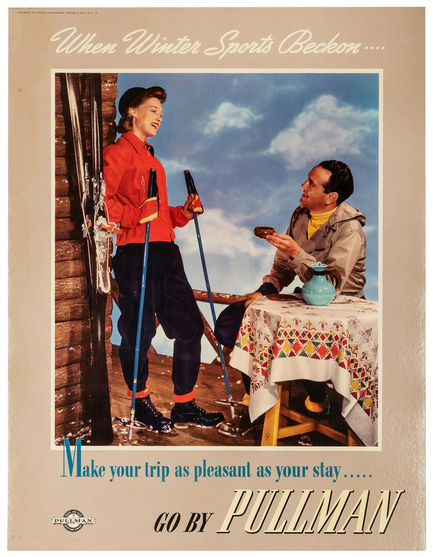 When Winter Sports Beckon / Go by Pullman. 1941. A couple t...: When Winter Sports Beckon / Go by Pullman. 1941. A couple takes a reprieve from skiing. 27 x 21”. Linen backed. Creasing, abrasions, and expert marginal restoration. B.