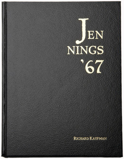 Kaufman, Richard. Jennings '67. Washington DC, 1997: Kaufman, Richard. Jennings '67. Washington DC, 1997. Black leather stamped in gold with matching slipcase. Number 4 from the limited deluxe edition of 60 copies. Illustrated. 4to. Signed by Larry Jenn