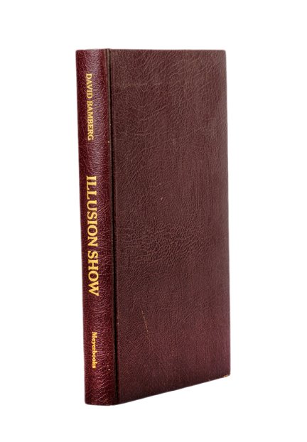 Bamberg, David. Illusion Show. Glenwood, 1988. #8: Bamberg, David. Illusion Show. Glenwood, 1988. Number 8 from a limited edition of 75 copies bound in leather, signed by the editor Robert Parrish. Illustrated with photographs. 4to. Extremities rubbed