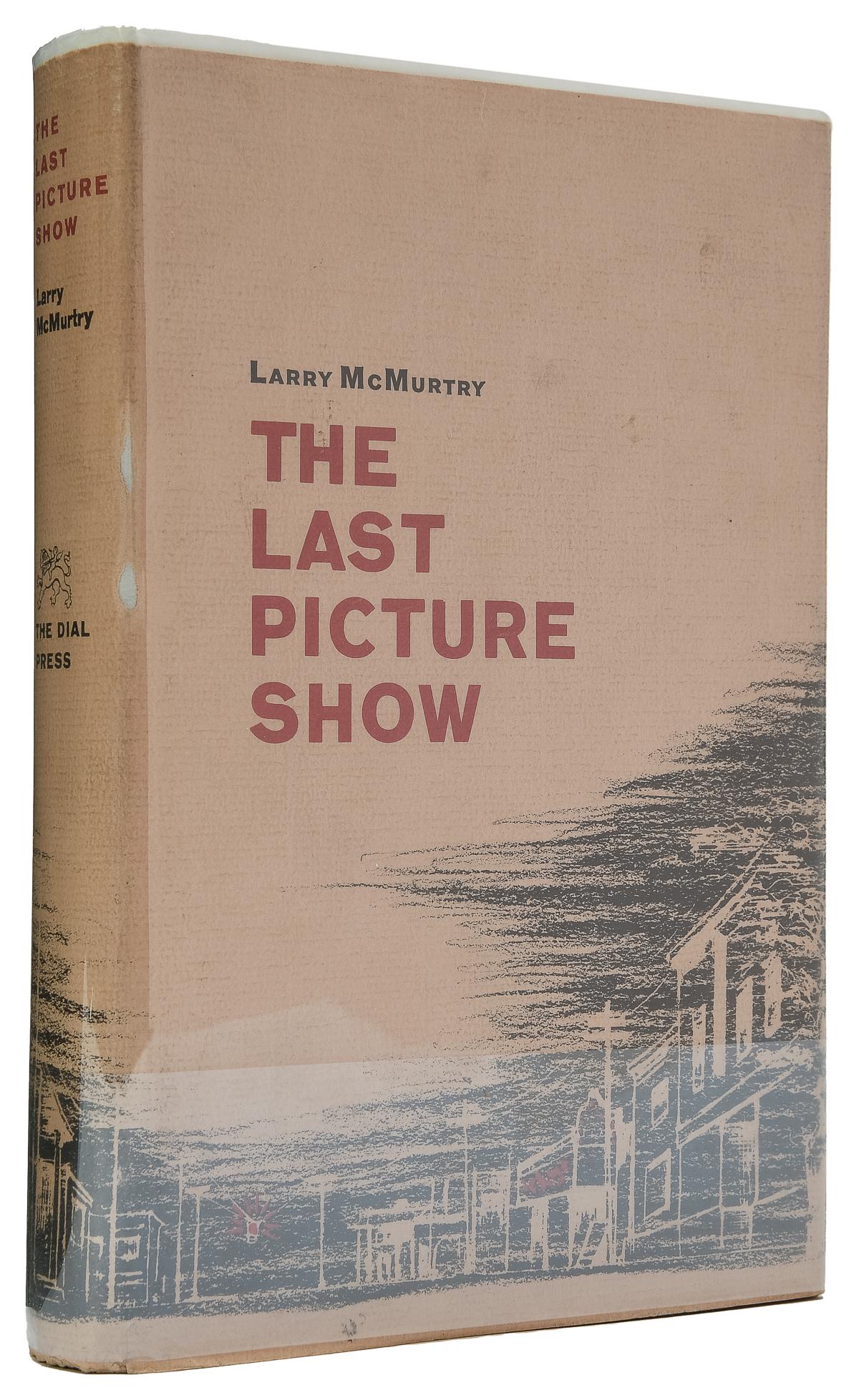 McMURTRY, Larry (1936-2021). The Last Picture Show. New Yor...: McMURTRY, Larry (1936-2021). The Last Picture Show. New York: The Dial Press, 1966. 8vo. Original beige cloth, spine lettered in red (spine a bit toned, rubbed); original dust jacket (some rubbing, so