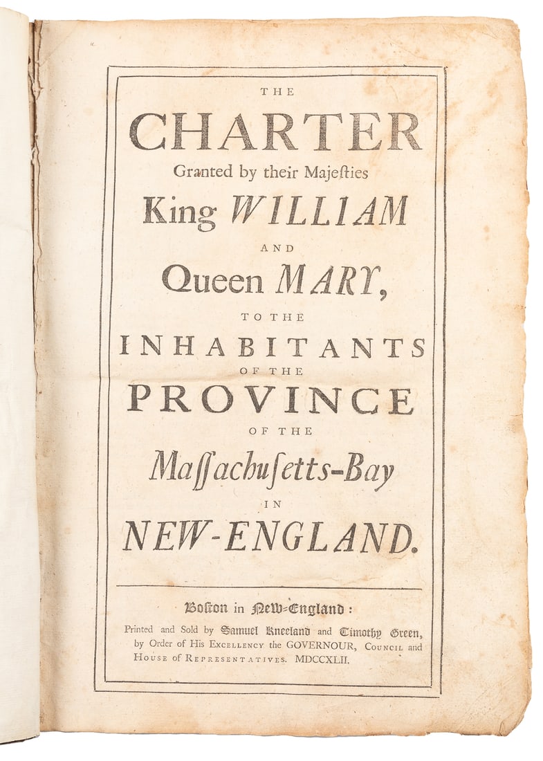 [PRE-REVOLUTIONARY MASSACHUSETTS]. The Charter Granted by t...: [PRE-REVOLUTIONARY MASSACHUSETTS]. The Charter Granted by their Majesties King William and Queen Mary, to the Inhabitants of the Province of the Massachusetts-Bay in New-England [bound with] Acts and