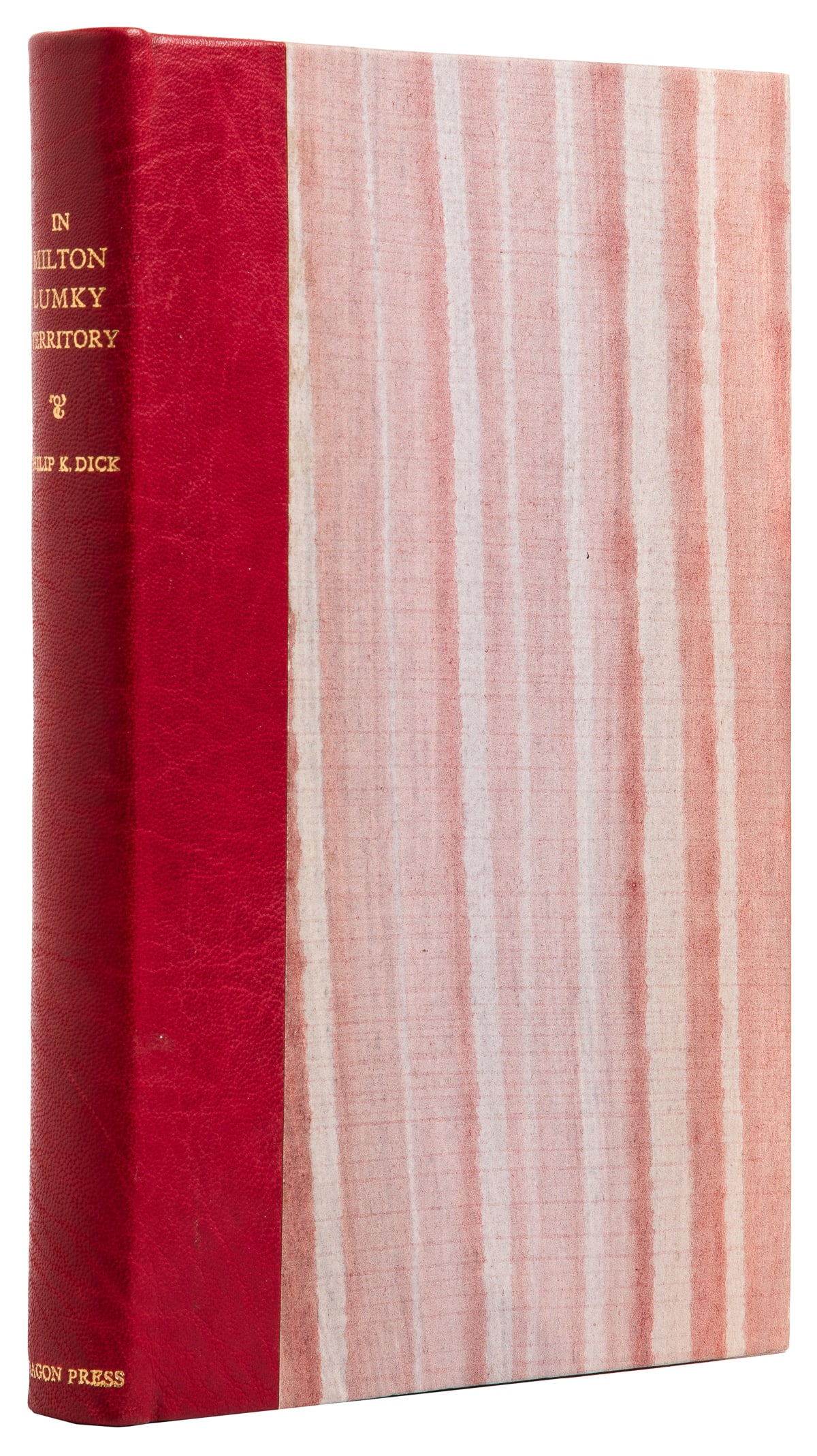 [SCIENCE FICTION]. DICK, Philip K. (1928–1982). In Milton L...: [SCIENCE FICTION]. DICK, Philip K. (1928–1982). In Milton Lumky Territory. Pleasantville, NY: Dragon Press, 1985. 8vo. Original quarter red niger, decorative paste paper sides, gilt–letter