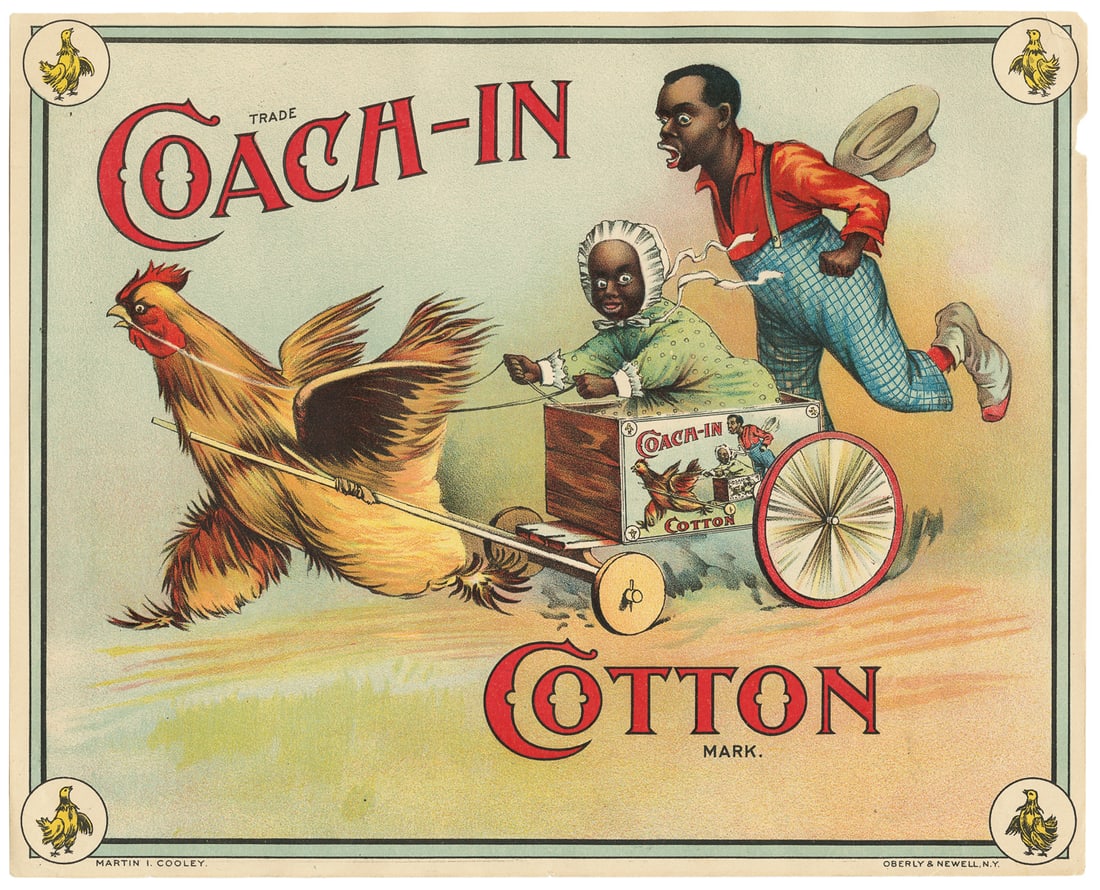 [LITHOGRAPHY]. [AFRICAN-AMERICANA]. “Coach-In Cotton” Cotto...: [LITHOGRAPHY]. [AFRICAN-AMERICANA]. “Coach-In Cotton” Cotton Case Box Label. New York: Oberly & Newell, [ca. 1890s]. Color label with stereotypical depictions of African-Americans (a child