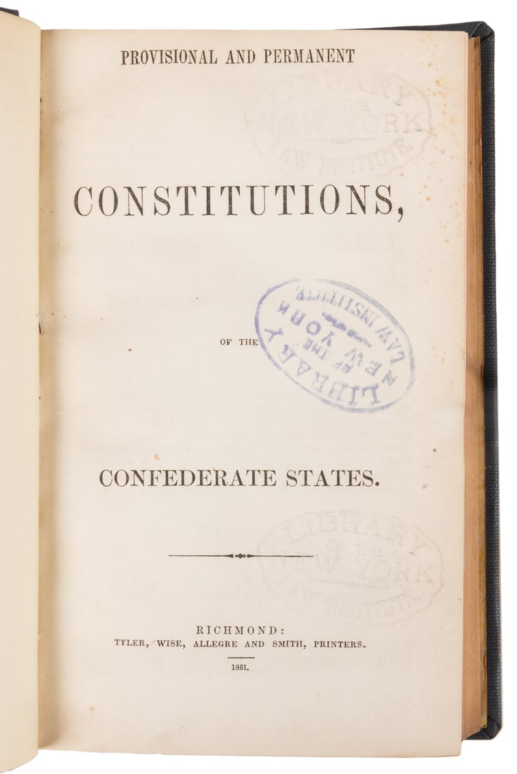 [CONFEDERATE CONSTITUTION]. Provisional and Permanent Const...: [CONFEDERATE CONSTITUTION]. Provisional and Permanent Constitutions, of the Confederate States. [Bound with: Acts and Resolutions of the First, Second, [and] Third Session…]. Richmond: Tyler, Wi