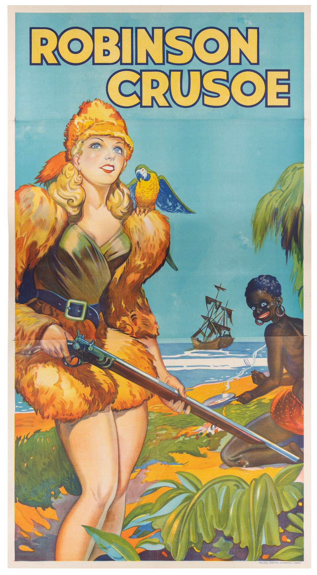 [PANTOMIME]. Robinson Crusoe. Wombwell: Taylors, ca. 1930s....: [PANTOMIME]. Robinson Crusoe. Wombwell: Taylors, ca. 1930s. An island scene advertisement for a theatrical adaptation of the famous story, Robinson Crusoe. 76 x 39 ¾”. Linen backed. Origina