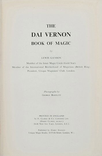 Ganson, Lewis. The Dai Vernon Book of Magic. London: Ganson, Lewis. The Dai Vernon Book of Magic. London: Unique Magic Studio, [1957]. Black pebbled cloth, spine stamped in gold. Illustrated with photographs. 8vo. Good. Signed on the ffep by Dai Vernon.