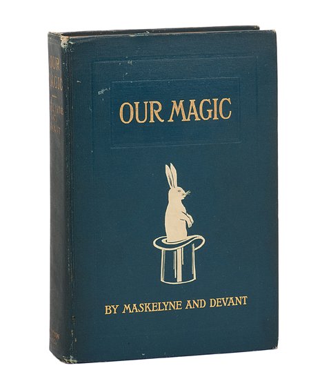 Maskelyne, Nevil and David Devant. Our Magic. Phila: Maskelyne, Nevil and David Devant. Our Magic. Philadelphia: E.P. Dutton, 1911. First American Edition. Blue cloth stamped in white and gold. Thick 8vo. Good.