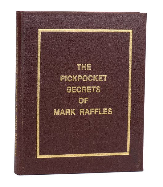 The Pickpocket Secrets of Mark Raffles, # & signed: Raffles, Mark. The Pickpocket Secrets of Mark Raffles. Shanklin: Author, 1982. Number 78 from a limited edition of 500. Maroon cloth stamped in gold. Illustrated with photographs. 4to. Good. Numbered 