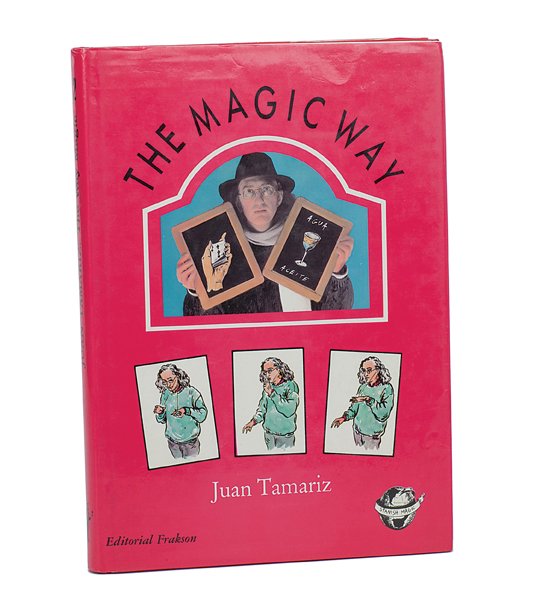 Tamariz, Juan. The Magic Way. Madrid: Inscribed.: Tamariz, Juan. The Magic Way. Madrid: Editorial Frakson, 1988. First English edition. Publisher’s cloth with jacket. Illustrated. Tall 8vo. Shelfworn; good condition. Inscribed and signed to Charles