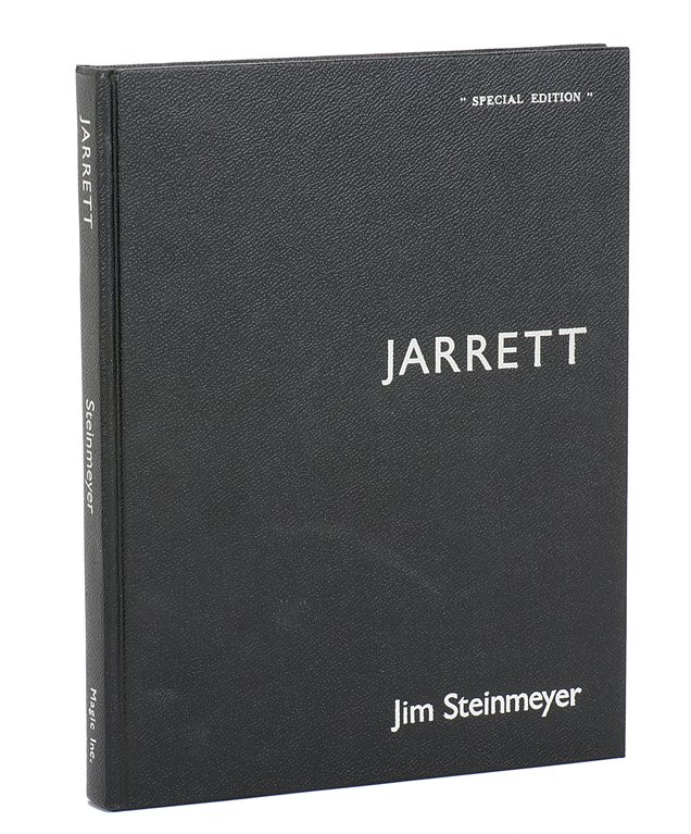 Jarrett. Deluxe Edition. Jarrett and Steinmeyer.: Jarrett, Guy and Jim Steinmeyer. Jarrett. Chicago: Magic, Inc., 1981. Black pebbled cloth stamped in silver. Number 38 from the “Special Edition” of 100. Illustrated. 4to. Lacks jacket, otherwise 