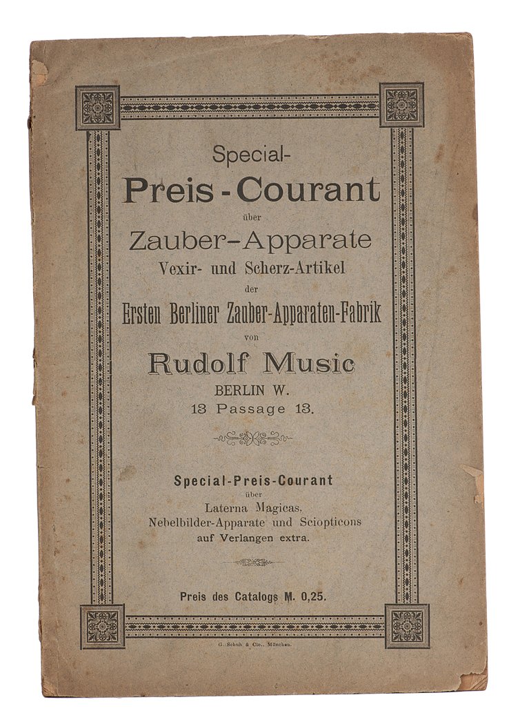 Music. Special Preis Courant umber Zauber-apparat: Music, Rudolf. Special Preis Courant umber Zauber-Apparate. Berlin, ca. 1880. Pictorial wraps. 8vo. Light chipping to wraps; good. Scarce.