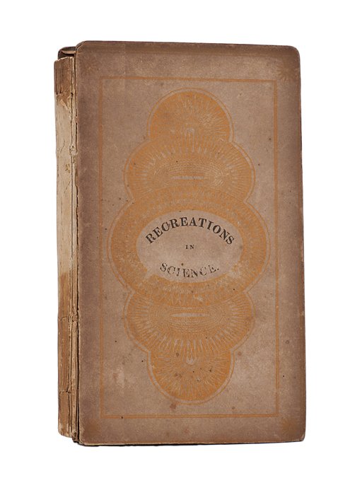 Recreations in Science. London: 1830: Recreations in Science. London: Effingham Wilson, 1830. Buff boards printed in two colors. Folding plates. 8vo. Light spotting and backstrip perished, good. Toole-Stott 598.