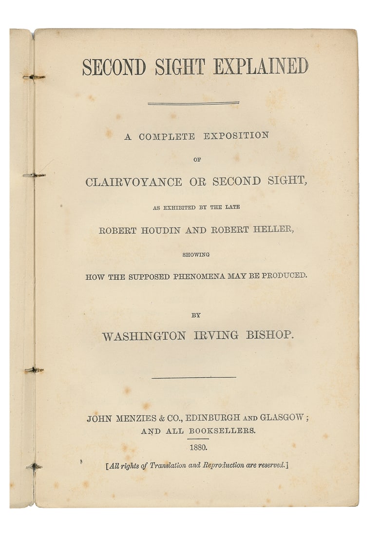 BISHOP, Washington Irving (1855 – 1889). Second Sight Expla...: BISHOP, Washington Irving (1855 – 1889). Second Sight Explained. A Complete Exposition of Clairvoyance or Second Sight, as Exhibited by the Late Robert Houdin and Robert Heller. Edinburgh & Glas
