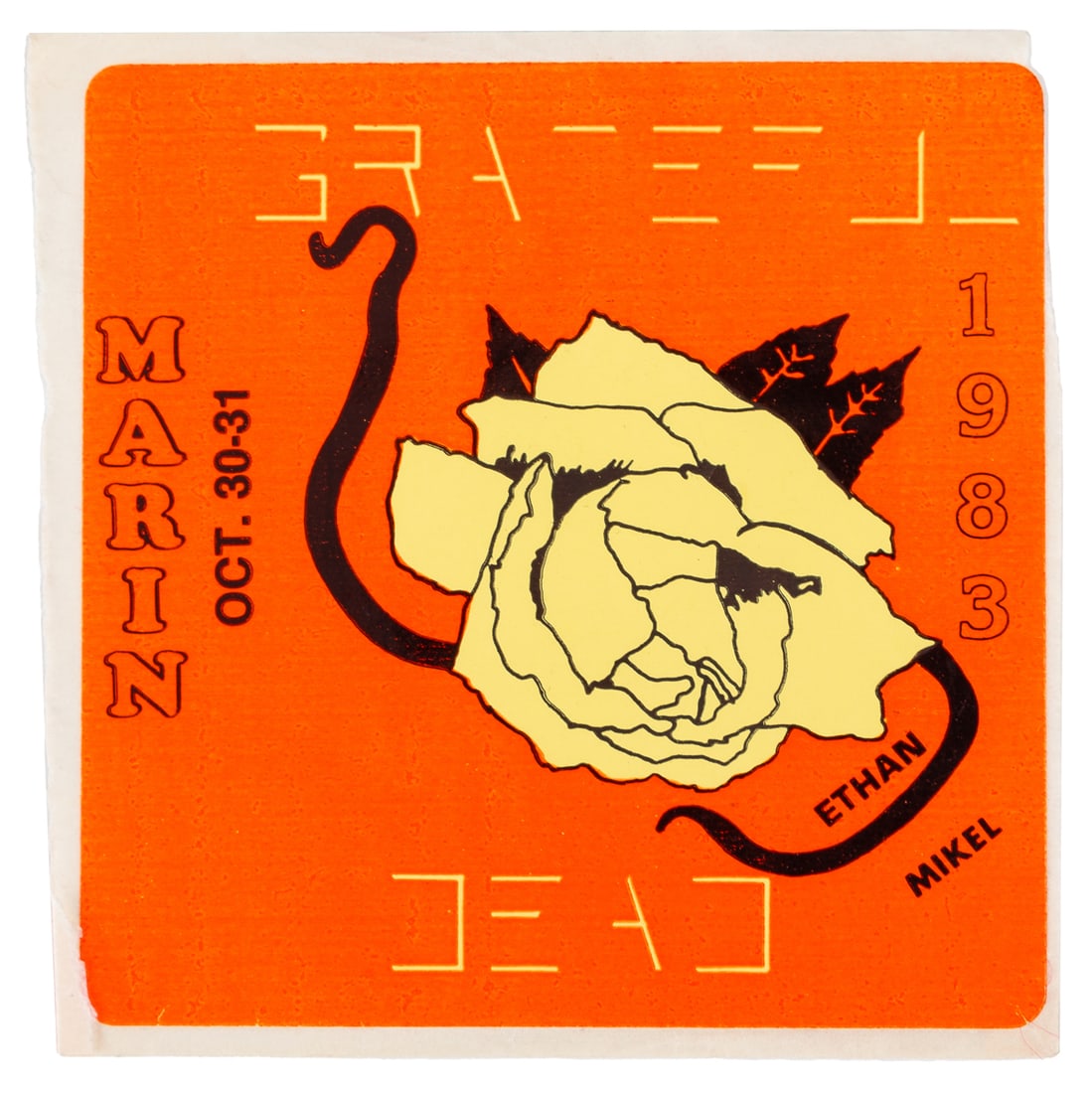 [GRATEFUL DEAD]. Halloween 1983 Concert Sticker. Mikel, 198...: [GRATEFUL DEAD]. Halloween 1983 Concert Sticker. Mikel, 1983. Single unused concert sticker for Grateful Dead’s Halloween concert in Marin with a yellow rose graphic by Ethan / Mikel. Rare. 3 x