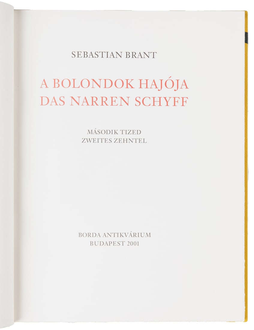 BRANT, Sebastian (France, 1458-1521). A Bolondok Hajója: Da...: BRANT, Sebastian (France, 1458-1521). A Bolondok Hajója: Das Narren Schyff [A Ship of Fools: First Tenth]. Budapest: Borda Antikvárium, 2001. 4to. With text in Hungarian and German. From an 