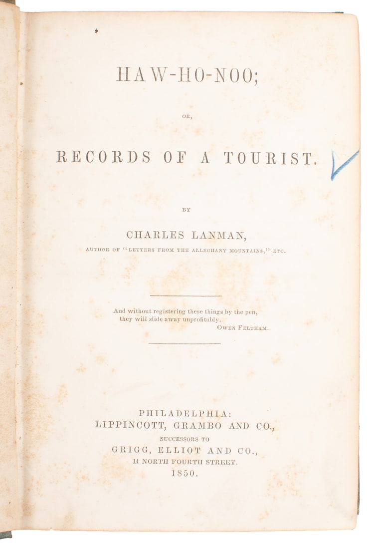[ANGLING]. LANMAN, Charles. Haw-Ho-Noo; or, Records of a To...: [ANGLING]. LANMAN, Charles. Haw-Ho-Noo; or, Records of a Tourist. Philadelphia: Lippincott, Grambo and Co., Successors to Grigg, Elliot and Co., 1850. With publisher’s advertisements. 8vo in the