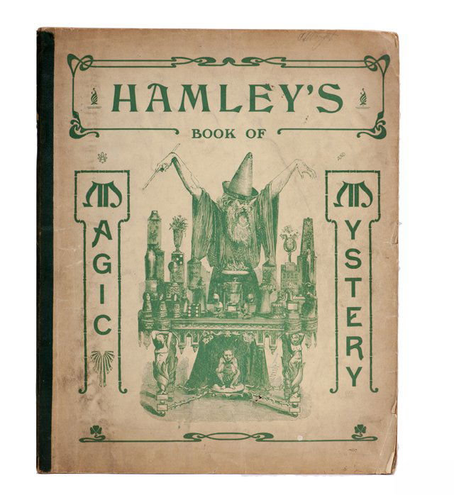 Hamely’s Book of Magic and Mystery catalog: Hamely’s Book of Magic and Mystery [cover title]. London: W.F. Hamley, ca. 1900. Light green pictorial wrappers. Profusely illustrated. Small folio. Corners and spine chipped, vertical fold; good.
