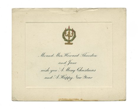 Thurston, Howard. Howard Thurston Christmas card.: Thurston, Howard. Howard Thurston Christmas card. American, ca. 1930. Embossed greeting card from “Mr. and Mrs. Howard Thurston and Jane.” 5 ¼ x 4 ¼”. Extremities worn.