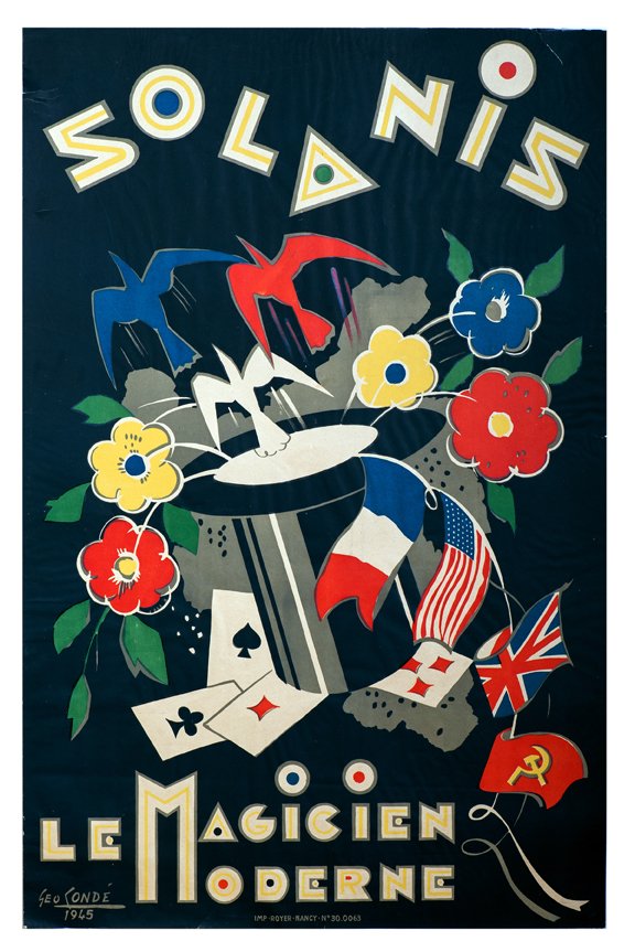 Solanis. Solanis Le Magicien Moderne poster.: Solanis. Solanis Le Magicien Moderne. France, Royer, 1945. Half sheet (20 x 28”) color poster depicting flags, flowers, birds and playing cards erupting from a top hat, with the magician’s name fl