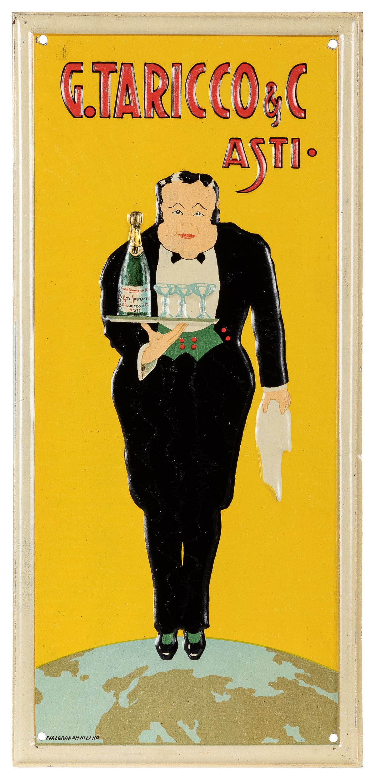 G. Taricco & C. Asti. Milan, ca. 1930s. Metal advertising s...: G. Taricco & C. Asti. Milan, ca. 1930s. Metal advertising sign, lithographed on embossed metal. A waiter, facing the viewer, holds a tray with Taricco Asti Spumante while standing atop the globe. 13 1