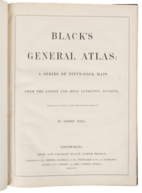  [ATLASES]. HALL, Sydney. Black’s General Atlas: A Series of...