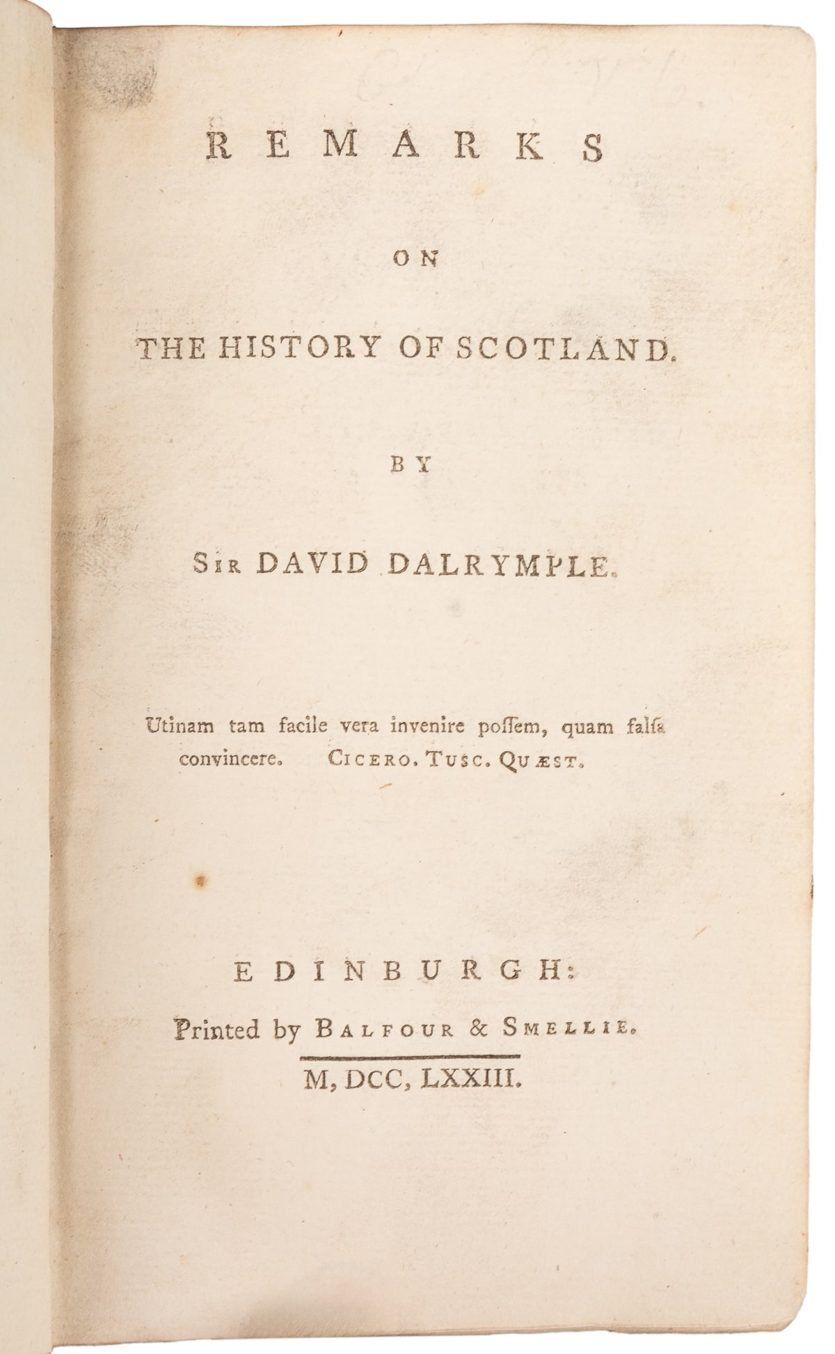 DALRYMPLE, Sir David (1726-1792). Remarks on The History of...: DALRYMPLE, Sir David (1726-1792). Remarks on The History of Scotland. Edinburgh: Balfour & Smellie, 1773. 12mo. [viii], [1]-284 pp. Bound to style in later quarter brown calf over patterned boards, sp