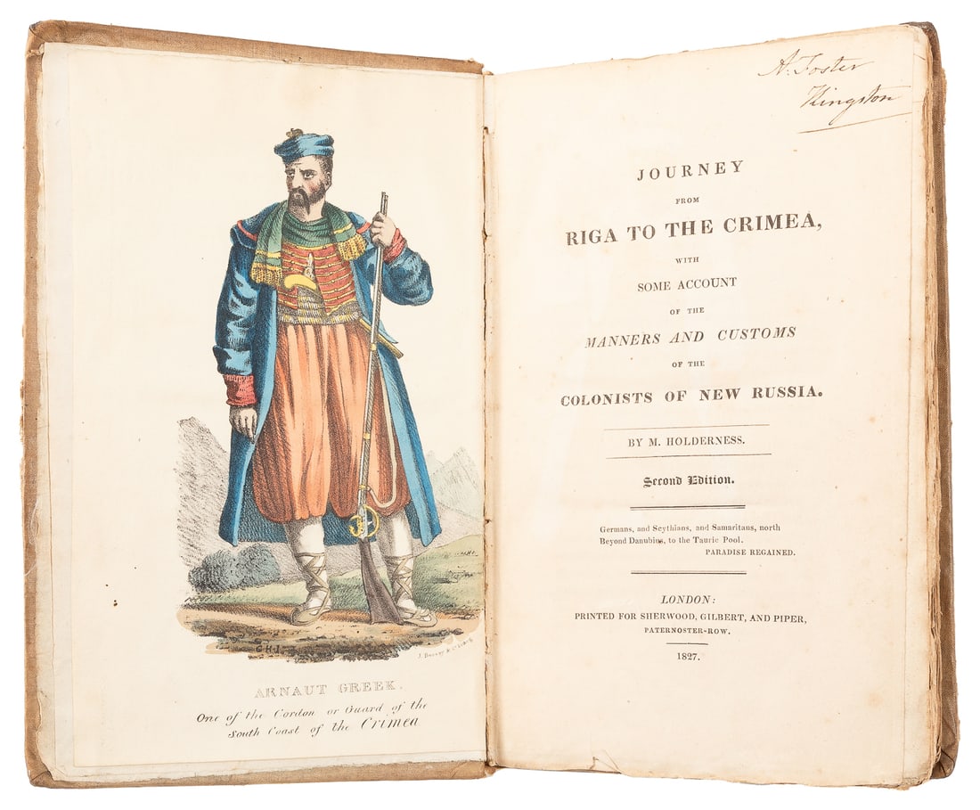 [RUSSIA]. HOLDERNESS, Mary. Journey from Riga to the Crimea...: [RUSSIA]. HOLDERNESS, Mary. Journey from Riga to the Crimea, with Some Account of the Manners and Customs of the Colonists of New Russia. London: Sherwood, Gilbert, and Piper, 1827. 8vo. Illustrated w