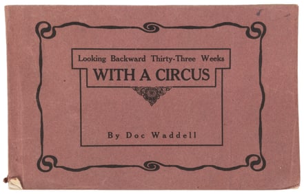 WADDELL, Doc. Looking Backward Thirty-Three Weeks with a Ci...