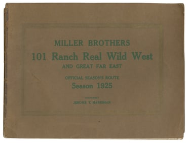 Miller Brothers 101 Ranch Real Wild West and Great Far East...