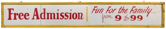 [CARNIVAL SIGNS]. Free Admission Fun For the Family. From 9...