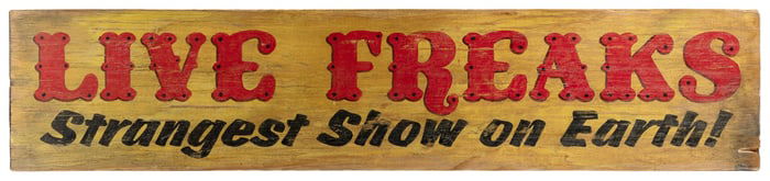“Live Freaks” Sideshow Sign. Late 20th century. Plywood sig...