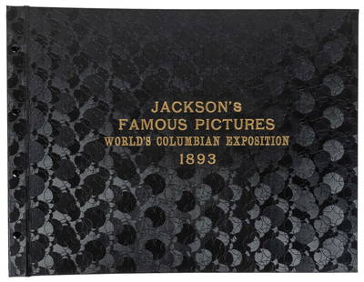 [CHICAGO WORLD’S FAIR]. [JACKSON, William Henry (1843-1942)...: [CHICAGO WORLD’S FAIR]. [JACKSON, William Henry (1843-1942), photographer]. PEABODY, Selim and WOOD, Stanley. Jackson’s Famous Pictures of the World’s Fair / The White City As it Was. [Chicago:
