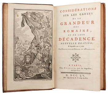 [MONTESQUIEU, Baron Charles-Louis de Secondat (1689-1755)]....: [MONTESQUIEU, Baron Charles-Louis de Secondat (1689-1755)]. Consid&#233;rations sur les Causes de la Grandeur des Romains, et de leur D&#233;cadence&#8230; Paris: Guillyn, 1755. 12mo. Engraved frontis
