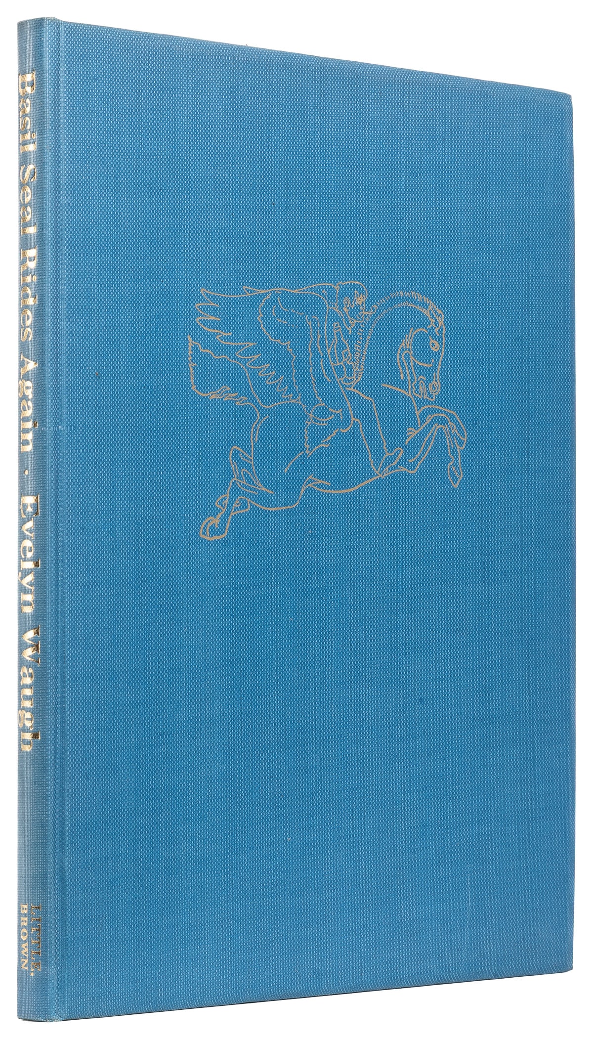 WAUGH, Evelyn (1903-1966). Basil Seal Rides Again or The Ra...: WAUGH, Evelyn (1903-1966). Basil Seal Rides Again or The Rake’s Regress. Frontispiece by Kathleen Hale. Boston: Little, Brown and Company, [1963]. 49 pp. Publisher’s full blue cloth over b