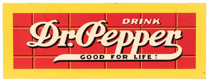 “Drink Dr. Pepper Good for Life!” Metal Sign. Circa mid-20t...