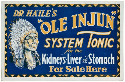 Dr. Haile’s “Ole Injun” System Tonic. Circa 1910s. Lithogra...