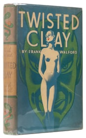 WALFORD, Frank (1882-1969). Twisted Clay. [New York:] Claud...